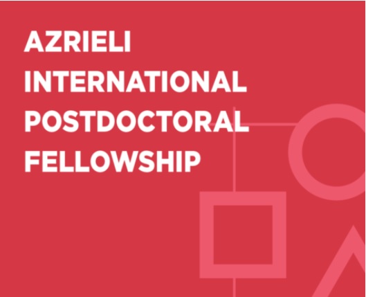 Prestigious Azrieli International Postdoctoral Fellowship