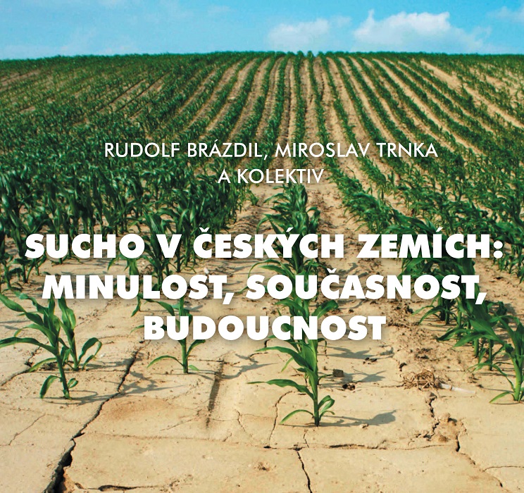 Kniha “Sucho v českých zemích: minulost, současnost, budoucnost” získala Hlávkovu cenu za vědeckou literaturu v roce 2016 